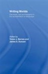 Trevor J. Duncan Barnes, Trevor J Barnes, Trevor J. Barnes, Barnes Trevor J., James S Duncan, James S. Duncan... - Writing Worlds