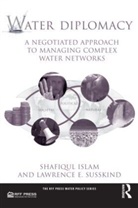 Shafiqul Islam, Shafiqul Susskind Islam, Islam Shafiqul, Lawrence E. Susskind, Susskind Lawrence E. - Water Diplomacy