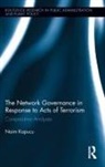 Naim Kapucu, Naim (University of Central Florida Kapucu, Kapucu Naim - Network Governance in Response to Acts of Terrorism