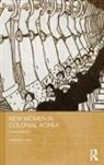 Hyaeweol Choi, Hyaeweol (Australian National University) Choi - New Women in Colonial Korea