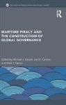 Michael J. Carlson Struett, Jon D Carlson, Jon D. Carlson, Mark T Nance, Mark T. Nance, Nance Mark T.... - Maritime Piracy and the Construction of Global Governance
