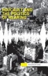 Lauri Siisiainen, Lauri Siisiäinen - Foucault & the Politics of Hearing