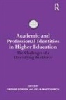Celia (Institute of Education Whitchurch, Celia (University of London) Gordon Whitchurch, George Gordon, Celia Whitchurch, Whitchurch Celia - Academic and Professional Identities in Higher Education