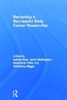 Catherine Biggs, Biggs Catherine, Adrian Eley, Adrian Wellington Eley, Eley Adrian, Stephanie Pitts... - Becoming a Successful Early Career Researcher