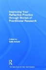 Cath (Early Childhood Consultant Arnold, Cath Arnold, Arnold Cath - Improving Your Reflective Practice Through Stories of Practitioner