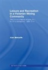 Alan Metcalfe, Alan (University of Windsor Metcalfe, Metcalfe Alan - Leisure and Recreation in a Victorian Mining Community