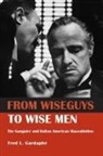 Fred Gardaphe - From Wiseguys to Wise Men