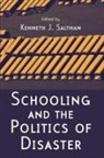 Kenneth J. (Depaul University) Saltman, Kenneth J Saltman, Kenneth J. Saltman - Schooling and the Politics of Disaster
