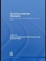 Anthony (University of East London Richards, Pete Fussey, Peter Fussey, Fussey Pete, Anthony Richards, Andrew Silke... - Terrorism and the Olympics
