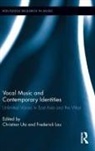 Christian Lau Utz, Frederick Lau, Lau Frederick, Christian Utz - Vocal Music and Contemporary Identities