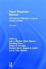 Lyle (Harvard Medical School Micheli, S. Talia Alenabi, Alenabi S. Talia, Norbert Bachl, Bachl Norbert, Kai-Ming Chan... - Team Physician Manual