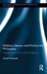 Daniel Tompsett, Tompsett Daniel - Wallace Stevens and Pre-Socratic Philosophy