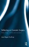 Jane Northrop - Reflecting on Cosmetic Surgery