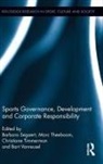 Barbara Theeboom Segaert, Barbara Segaert, Segaert Barbara, Marc Theeboom, Theeboom Marc, Christiane Timmerman... - Sports Governance, Development and Corporate Responsibility