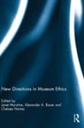Janet Bauer Marstine, Alexander Bauer, Bauer Alexander, Chelsea Haines, Haines Chelsea, Janet Marstine... - New Directions in Museum Ethics