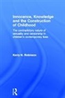 Kerry H. Robinson, Kerry H. (University of Western Sydney Robinson, Robinson Kerry H. - Innocence, Knowledge and the Construction of Childhood