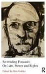 Ben Golder, Ben Golder, Golder Ben - Re-Reading Foucault: On Law, Power and Rights