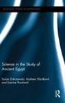 Joanne Rowland, Rowland Joanne, Andrew Shortland, Sonia Zakrzewski, Sonia Shortland Zakrzewski, Zakrzewski Sonia - Science in the Study of Ancient Egypt