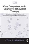 Cory F Newman, Cory F. Newman, Newman Cory F. - Core Competencies in Cognitive-Behavioral Therapy