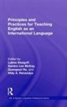 Lubna Lee Mckay Alsagoff, Lubna Alsagoff, Alsagoff Lubna, Guangwei Hu, Hu Guangwei, Sandra Lee Mckay... - Principles and Practices for Teaching English As an International