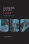 Margaret Mackey - Literacies Across Media