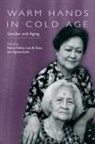 Nancy Shaw Folbre, Nancy Folbre, Folbre Nancy, Lois Shaw, Shaw Lois, Agneta Stark... - Warm Hands in Cold Age