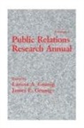 Larissa A. Grunig Grunig, James E Grunig, James E. Grunig, Larissa A Grunig, Larissa A. Grunig, Grunig James E.... - Public Relations Research Annual