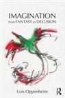 Lois Oppenheim, Lois (Montclair State University Oppenheim - Imagination From Fantasy to Delusion