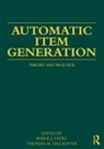 Mark J Haladyna Gierl, Mark J Gierl, Thomas M Haladyna, Thomas M. Haladyna, Haladyna Thomas M. - Automatic Item Generation