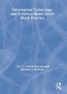 Judith Holosko Dunlop, Judith Dunlop, Dunlop Judith, Michael J. Holosko, Holosko Michael J. - Information Technology and Evidence-Based Social Work Practice