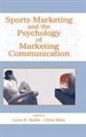 Lynn R. Riley Kahle, Lynn R. Kahle, Kahle Lynn R., Chris Riley, Riley Chris - Sports Marketing and the Psychology of Marketing Communication