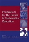 Richard A. Hamilton Lesh, Eric Hamilton, Hamilton Eric, James J. Kaput, Kaput James J., Richard A. Lesh... - Foundations for the Future in Mathematics Education