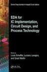 Luciano (Cadence Berkeley Laboratories Lavagno, Luciano Lavagno, Lavagno Luciano, Grant Martin, Martin Grant, Louis Scheffer... - Eda for Ic Implementation, Circuit Design, and Process Technology