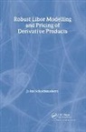 John Schoenmakers, Schoenmakers John - Robust Libor Modelling and Pricing of Derivative Products