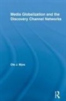 Ole J Mjos, Ole J. Mjos, Ole J. (University of Bergen Mjos, Mjos Ole J. - Media Globalization and the Discovery Channel Networks