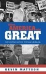 Kevin Mattson - When America Was Great