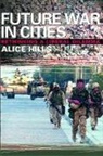 Alice Hills, Hills Alice - Future War in Cities