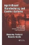 Massimo Paolucci, Massimo (Dist Paolucci, Massimo Sacile Paolucci, Paolucci Massimo, Roberto Sacile, Sacile Roberto - Agent-Based Manufacturing and Control Systems