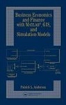 Patrick L. Anderson, Anderson Patrick L. - Business Economics and Finance With Matlab, Gis, and Simulation Models