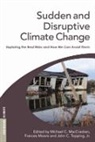 Michael MacCracken, Michael C. Moore Maccracken, Michael MacCracken, Michael C. MacCracken, MacCracken Michael C., Frances Moore... - Sudden and Disruptive Climate Change