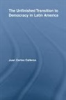 Juan Carlos Calleros-Alarcon, Juan Carlos Calleros-Alarcón - Unfinished Transition to Democracy in Latin America