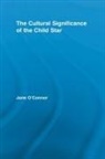 Jane Catherine O'Connor, Jane Catherine (Birmingham City Univers O''connor, O'Connor Jane Catherine - Cultural Significance of the Child Star