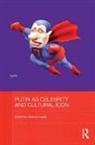 Helena (Ohio State University Goscilo, Helena Goscilo - Putin As Celebrity and Cultural Icon