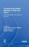 Gerald (University of Sussex Bloom, Gerald Bloom, Bloom Gerald, Barun Kanjilal, Kanjilal Barun, Henry Lucas... - Transforming Health Markets in Asia and Africa
