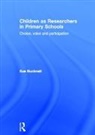 Sue Bucknall, Sue (The Open University Bucknall, Bucknall Sue - Children As Researchers in Primary Schools