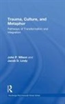 Jacob D. Lindy, Lindy Jacob D., John P. Wilson, John P. (Cleveland State University Wilson - Trauma, Culture, and Metaphor