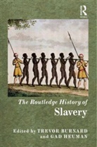 Gad Burnard Heuman, Trevor Burnard, Burnard Trevor, Gad Heuman - Routledge History of Slavery