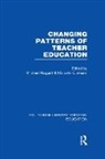Michael Clarkson Raggett, Malcolm Clarkson, Michael Raggett, Raggett Michael - Changing Patterns of Teacher Education (Rle Edu N)