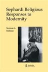 Norman A Stillman, Norman A. Stillman, Stillman Norman A. - Sephardi Religious Responses to Modernity