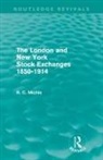 Ranald Michie - London and New York Stock Exchanges 1850-1914 (Routledge Revivals)